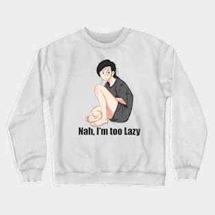 Nah,I'm Too Lazy Back Print Crewneck Sweatshirt